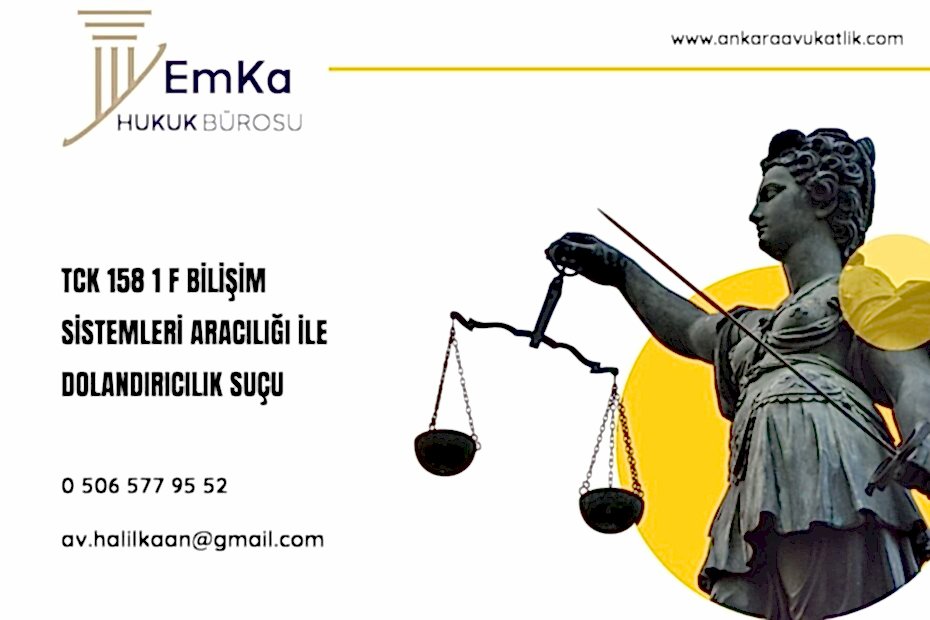 TCK 158 1 F Bilişim Sistemleri Aracılığı ile Dolandırıcılık Suçu